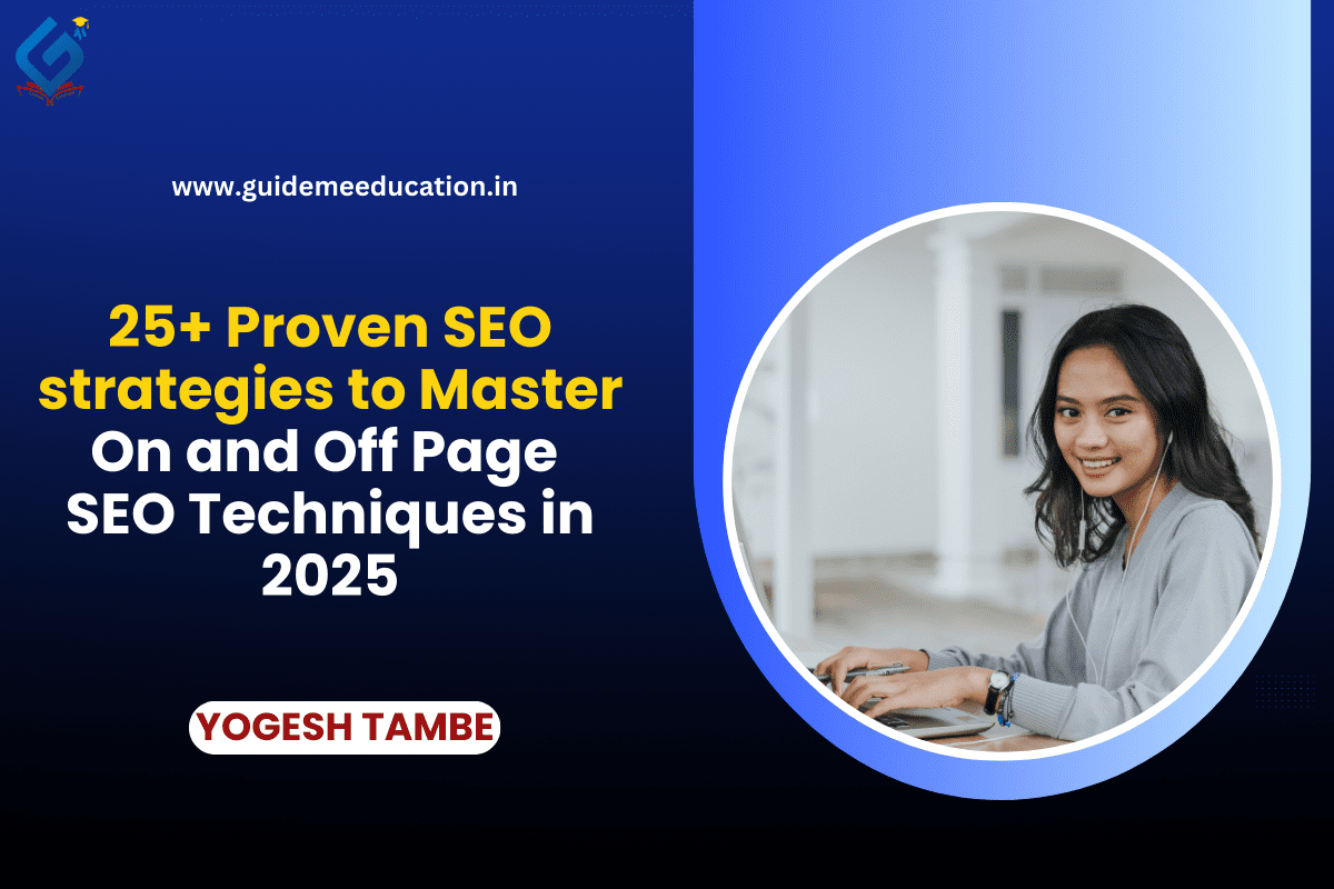 25+ Proven SEO Strategies to Master On & Off-Page SEO in 2025