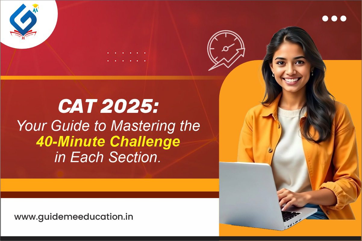 CAT 2025: Strategy to Master the 40-Minute Challenge in Each Section ...